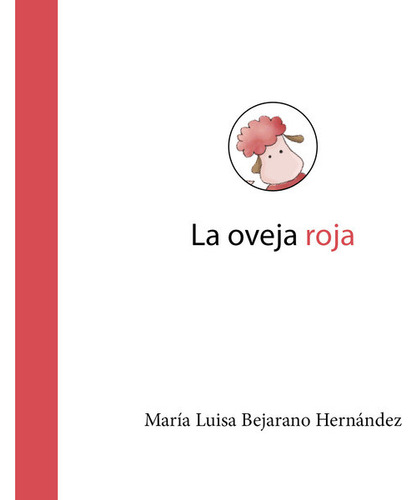 La Oveja Roja, De María Luisa Bejarano Hernández. Editorial Politécnico Grancolombiano, Tapa Dura, Edición 2019 En Español