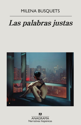 Libro: Las Palabras Justas. Busquets, Milena. Anagrama