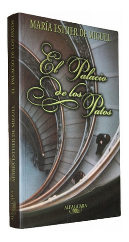 El Palacio De Los Patos - Maria Esther De Miguel - Alfaguara