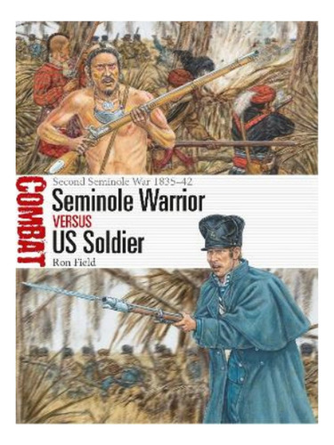 Seminole Warrior Vs Us Soldier - Ron Field. Eb17