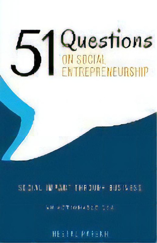 51 Questions On Social Entrepreneurship : Social Impact Through Business, An Actionable Q&a, De Neetal Parekh. Editorial Quad Press, Tapa Blanda En Inglés