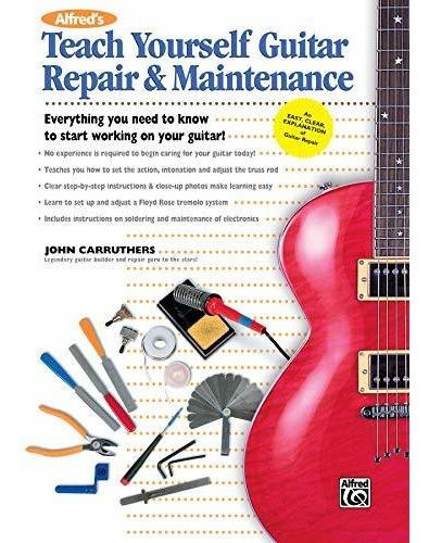 Book : Alfreds Teach Yourself Guitar Repair And Maintenance