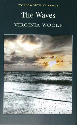 The Waves - Wordsworth Classics, de Woolf, Virginia. Editorial Wordsworth, tapa blanda en inglés internacional, 2000