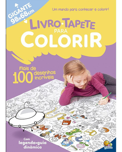 Livro-Tapete para Colorir: Mais de 100 Desenhos Incríveis, de © Todolivro Ltda.. Editora Todolivro Distribuidora Ltda. em português, 2020