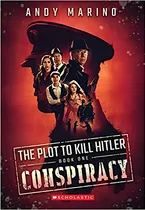Comprar La conspiración (el complot para matar a Hitler #1), de Andy Marino. Libro uno, vol. 1. Scholastic Editorial, tapa blanda, número 2020-01-01 00:00:00 En inglés