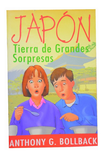 Japón Tierra De Grandes Sorpresas - Anthony G. Bollback