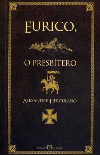 Eurico, O Presbítero - Vol. 108, De Herculano, Alexandre. Editora Martin Claret, Capa Mole, Edição 2ª Edição - 2014 Em Português