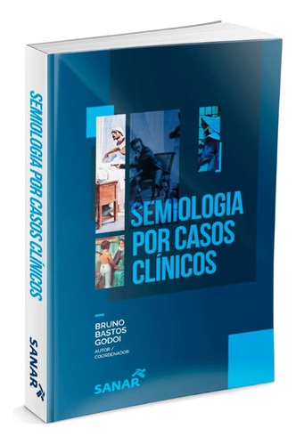 Livro Semiologia Médica Por Casos Clínicos - Medicina