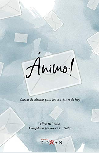 Animo!: Cartas De Aliento Para Los Cristianos De Hoy