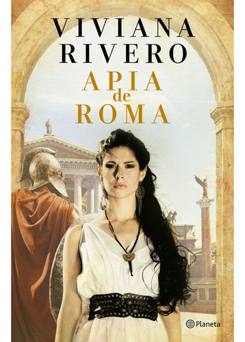 Apia De Roma, De Viviana Rivero. Editorial Planeta, Tapa Bla
