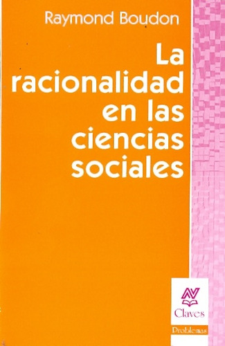 La Racionalidad En Las Ciencias Sociales - Raymond Boudon