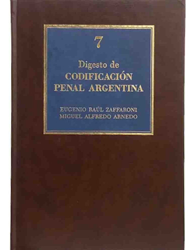 Digesto De Codificacion Penal Argentina Tomo 07, De Varios Autores. Digesto De Codificacion Penal Editorial Az Editora, Tapa Cartone, Edición 1 En Español, 2024