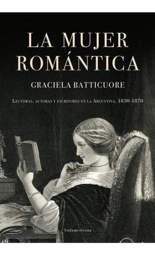 Libro La Mujer Romantica - Graciela Batticuore