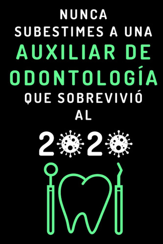 Libro: Nunca Subestimes A Una Auxiliar De Odontología Que So