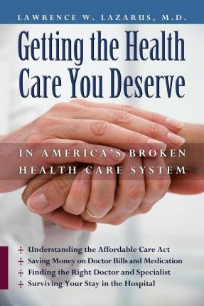 Libro Getting The Health Care You Deserve In America's Br...