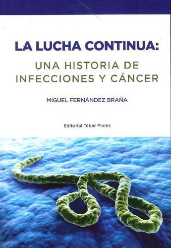 Libro Una Historia De Infecciones Y Cáncer De Miguel   Ferná