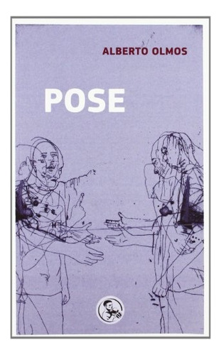 Pose, De Alberto Olmos. Editorial La Uña Rota, Edición 1 En Español