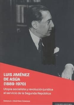 Luis Jimenez De Asua 1889-1970  - Martinez Canovas Gonzalo J