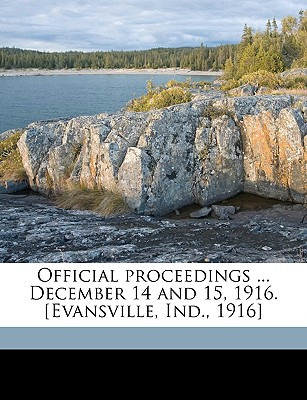 Libro Official Proceedings ... December 14 And 15, 1916. ...