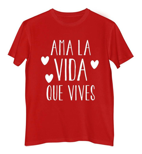 Remera Niño Color Frase Ama La Vida Que Vives Corazones