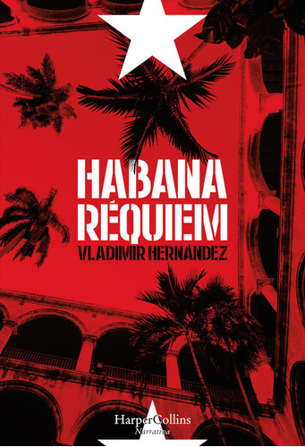 Habana Réquiem, De Hernandez Vladimir. Editorial Harpercollins, Tapa Blanda, Edición 1 En Español