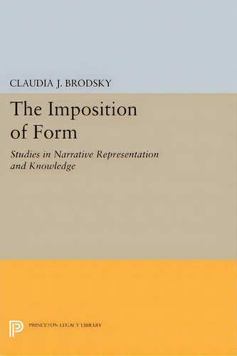 The Imposition Of Form, De Claudia J. Brodsky. Editorial Princeton University Press, Tapa Blanda En Inglés