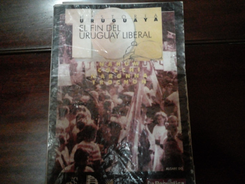 Nahum. Cocchi. Maronna. Trochon. El Fin Del Uruguay Liberal