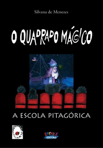 O quadrado mágico: a Escola pitagórica, de Menezes, Silvana de. Cortez Editora e Livraria LTDA, capa mole em português, 2008