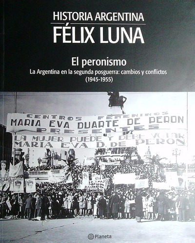 Historia Argentina Felix Luna El Peronismo  **Promo**, de Félix Luna. Editorial Planeta, tapa blanda, edición 1 en español