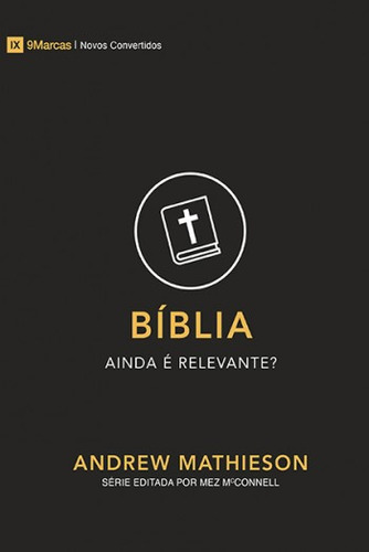 Bíblia: Ainda É Relevante? - Revista Para Ebd E Pequenos Grupos, De Mez Mcconnel. Editora Fiel, Capa Mole Em Português, 2023