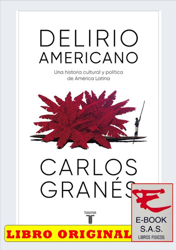 Delirio Americano/ Carlos Granés