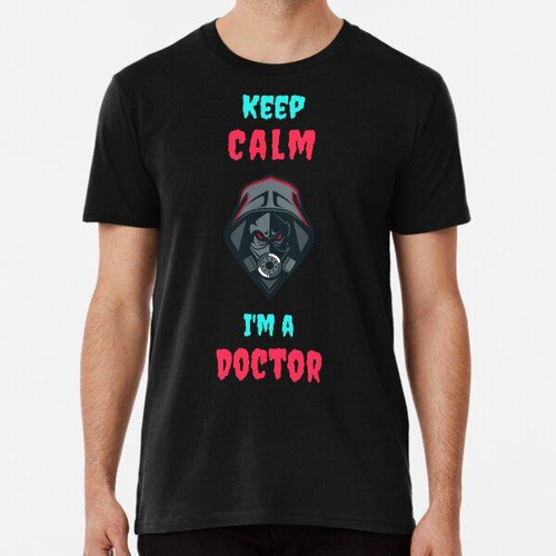 Remera Keep Calm I&#39;m A Doctor - Spooky Man In A Gas Mask