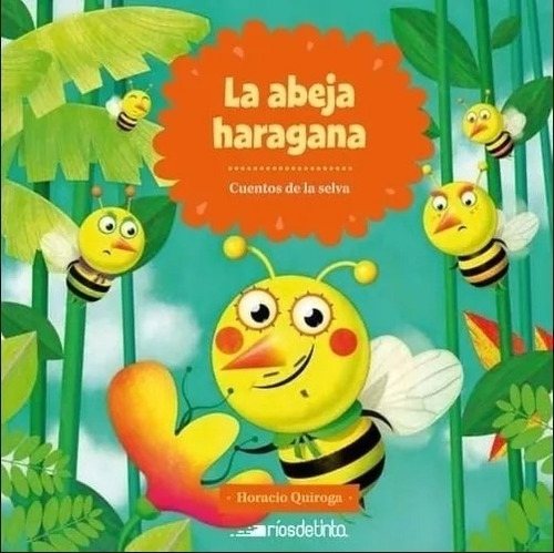 Abeja Haragana, La - Cuentos De La Selva-quiroga, Horacio-ri