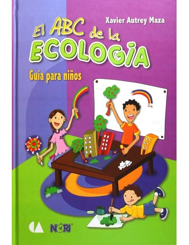 El Abc De La Ecología. Guía Para Niños