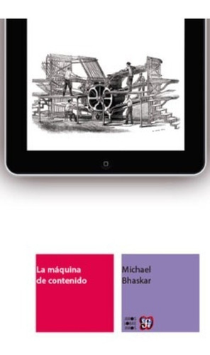 La Maquina De Contenido - Michael Bhaskar - Fce - Libro