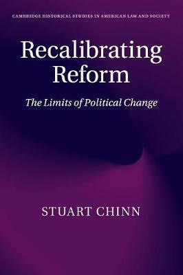 Libro Recalibrating Reform : The Limits Of Political Chan...