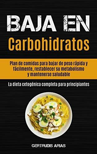 Baja En Carbohidratos: Plan De Comidas Para Bajar De Peso Rá