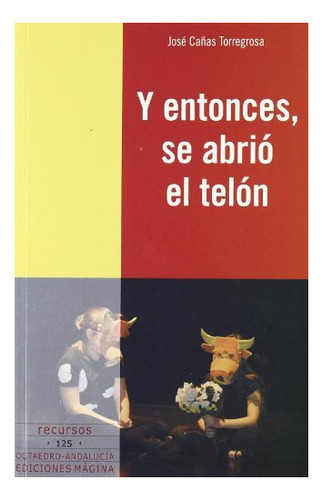Libro Y Entonces Se Abrio El Telon  De A.a.v.v.
