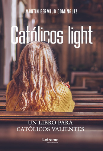 Catãâ³licos Light, De Bermejo Domínguez, Martín. Editorial Letrame S.l., Tapa Blanda En Español