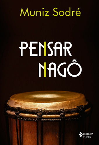 Pensar Nagô, de Sodré, Muniz. Editora Vozes Ltda., capa mole em português, 2017