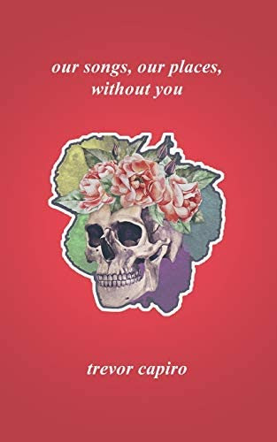 Our Songs, Our Places, Without You, De Capiro, Trevor. Editorial Independently Published, Tapa Blanda En Inglés