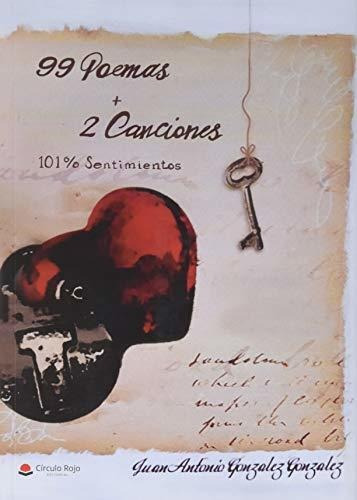 Libro 99 Poemas + 2 Canciones = 101% Sentimientos De Juan An