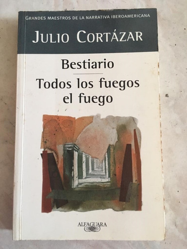 Bestiario / Todos Los Fuegos, El Fuego - Julio Cortázar