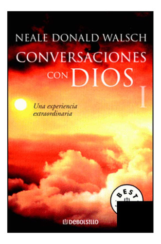 Conversaciones Con Dios I Walsch, Neale Donald, De Neale Donald Walsch. Editorial Debolsillo En Español