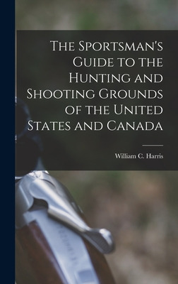 Libro The Sportsman's Guide To The Hunting And Shooting G...