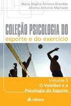 Comprar O voleibol e a psicologia do esporte, de Machado, Afonso Antônio. Coleção Psicologia do Esporte e do Exercício Editorial Editora Atheneu Ltda, capa mole em português, 2009