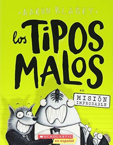 Libro : Los Tipos Malos En Mision Improbable (the Bad Guys.