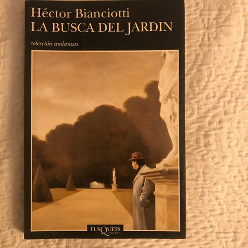 La Busca Del Jardín - Héctor Bianciotti