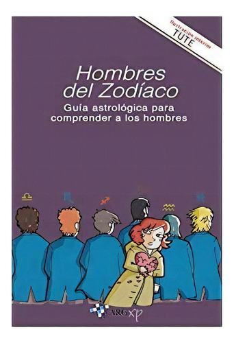 Hombres Del Zodiaco: GUIA ASTROLOGICA PARA COMPRENDER A LOS HOMBRES, de Ashoka. Editorial Ediciones Argentinidad, tapa blanda, edición 1 en español
