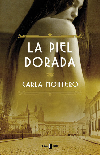 La Piel Dorada, De Montero, Carla. Editorial Plaza & Janes, Tapa Dura En Español